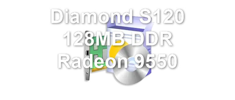 Diamond S120 128MB DDR Radeon 9550