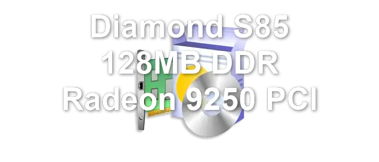 Diamond S85 128MB DDR Radeon 9250 PCI