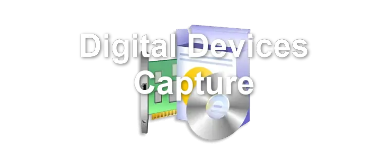 Digital Devices Capture