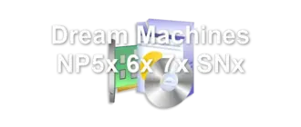 Dream Machines NP5x 6x 7x SNx