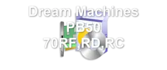 Dream Machines PB50 70RF,RD,RC