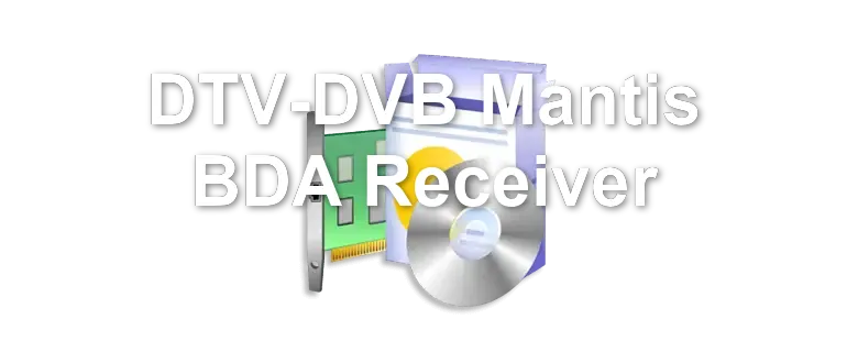 DTV-DVB Mantis BDA Receiver