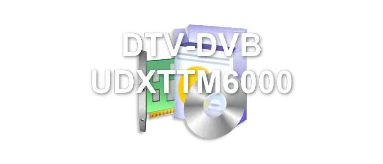 DTV-DVB UDXTTM6000