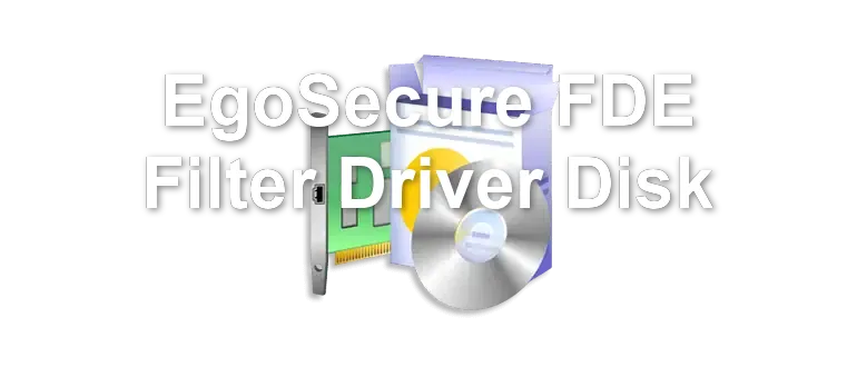 EgoSecure FDE Filter Driver Disk