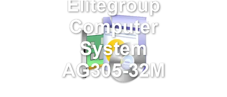 Elitegroup Computer System AG305-32M