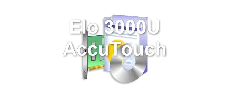 Elo 3000U AccuTouch