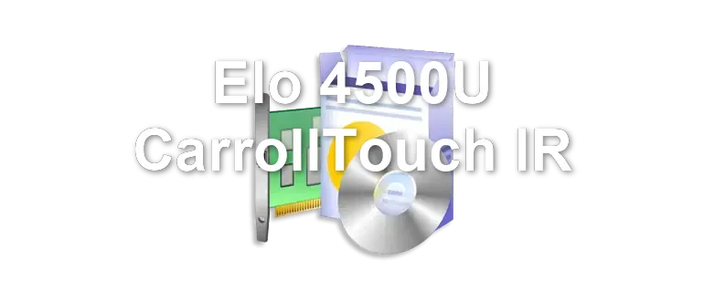 Elo 4500U CarrollTouch IR