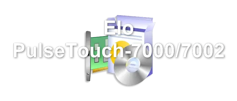 Elo PulseTouch-7000/7002
