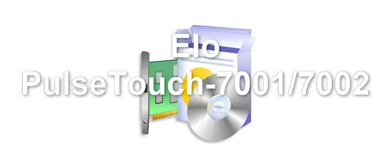 Elo PulseTouch-7001/7002
