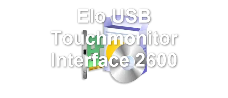 Elo USB Touchmonitor Interface 2600