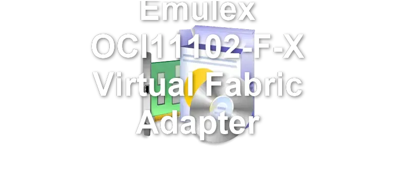 Emulex OCl11102-F-X Virtual Fabric Adapter