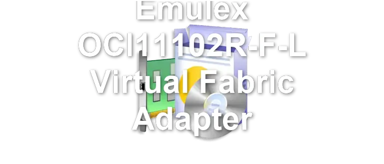 Emulex OCl11102R-F-L Virtual Fabric Adapter