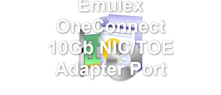 Emulex OneConnect 10Gb NIC/TOE Adapter Port