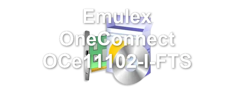 Emulex OneConnect OCe11102-I-FTS