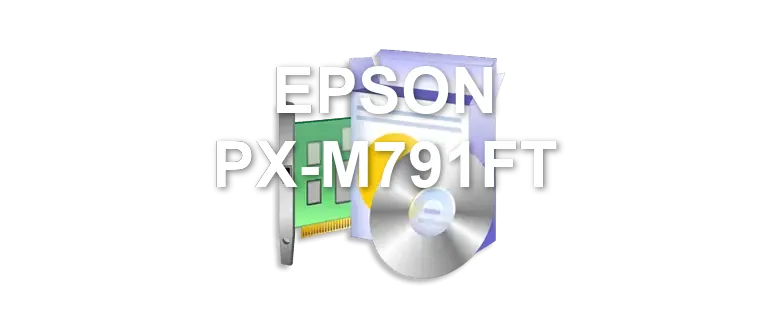 EPSON PX-M791FT