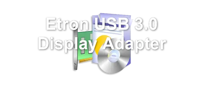 Etron USB 3.0 Display Adapter