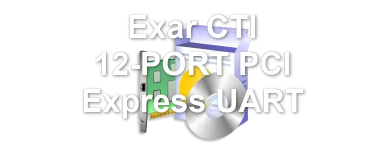 Exar CTI 12-PORT PCI Express UART