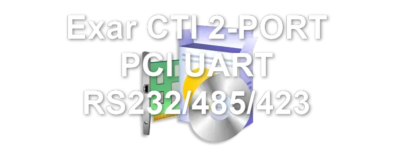 Exar CTI 2-PORT PCI UART RS232/485/423