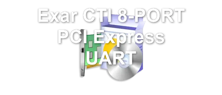Exar CTI 8-PORT PCI Express UART