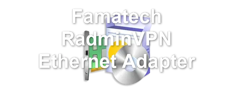 Famatech RadminVPN Ethernet Adapter