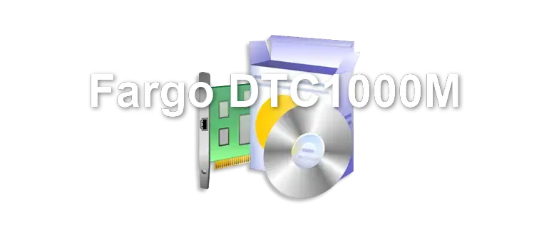 Fargo DTC1000M
