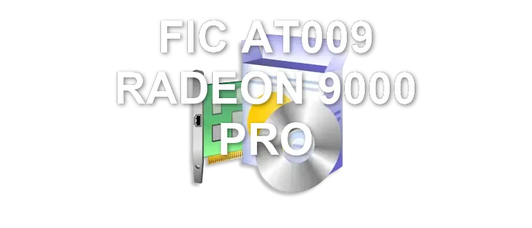 FIC AT009 RADEON 9000 PRO