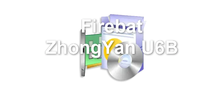 Firebat ZhongYan U6B