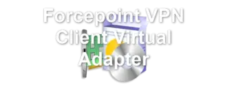 Forcepoint VPN Client Virtual Adapter