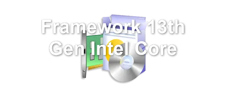 Framework 13th Gen Intel Core