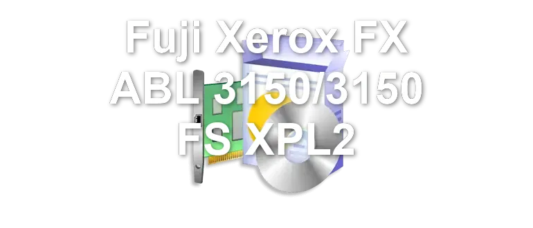 Fuji Xerox FX ABL 3150/3150 FS XPL2