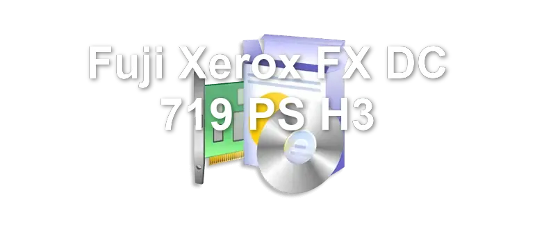 Fuji Xerox FX DC 719 PS H3