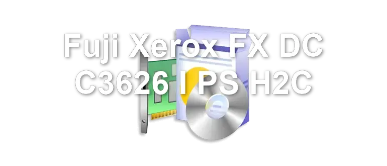 Fuji Xerox FX DC C3626 I PS H2C