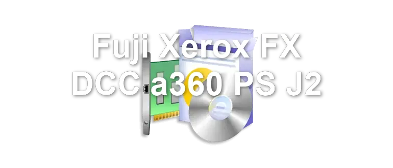 Fuji Xerox FX DCC a360 PS J2