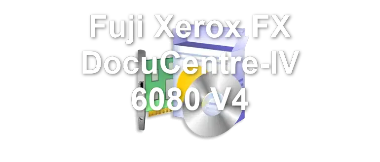 Fuji Xerox FX DocuCentre-IV 6080 V4