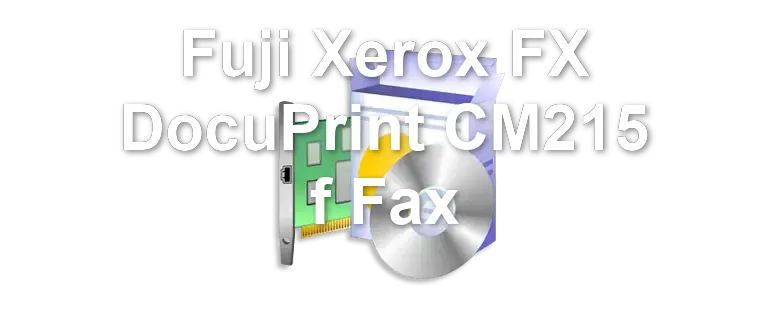 Fuji Xerox FX DocuPrint CM215 f Fax
