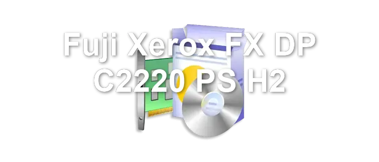 Fuji Xerox FX DP C2220 PS H2