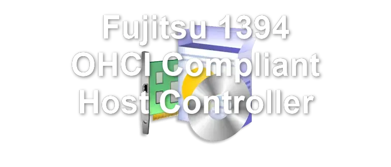 Fujitsu 1394 OHCI Compliant Host Controller