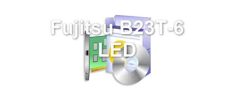 Fujitsu B23T-6 LED