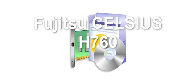 Fujitsu CELSIUS H760