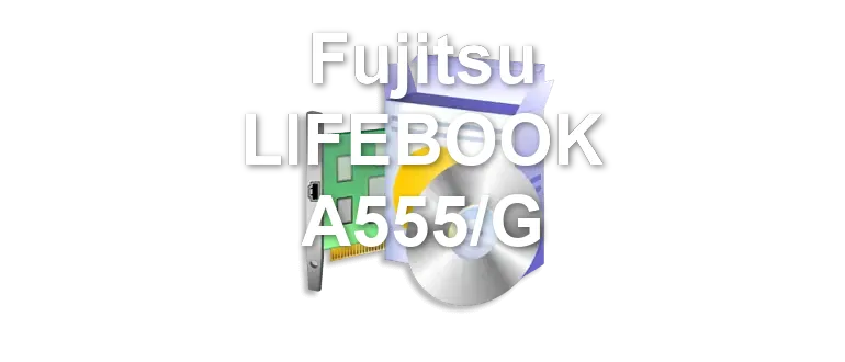 Fujitsu LIFEBOOK A555/G
