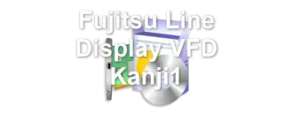 Fujitsu Line Display VFD Kanji1