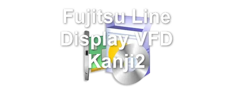 Fujitsu Line Display VFD Kanji2