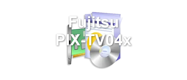 Fujitsu PIX-TV04x