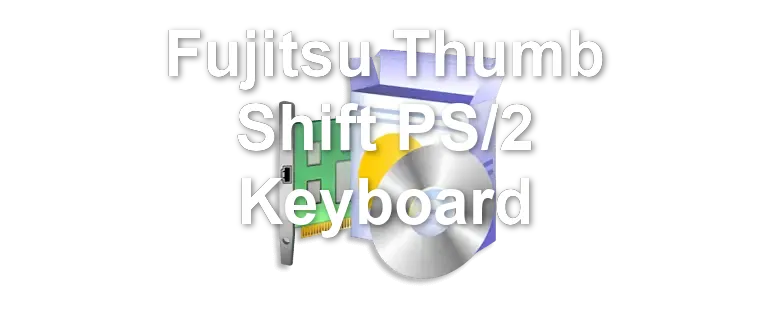 Fujitsu Thumb Shift PS/2 Keyboard