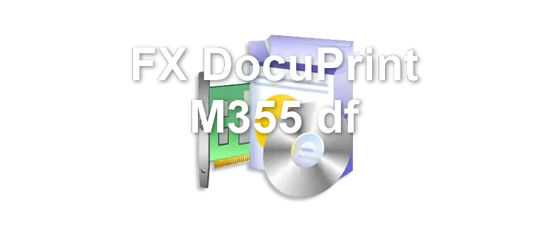 FX DocuPrint M355 df