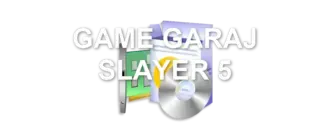 GAME GARAJ SLAYER 5