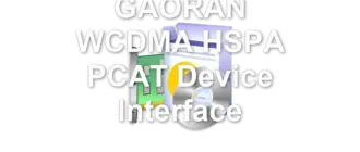 GAORAN WCDMA HSPA PCAT Device Interface