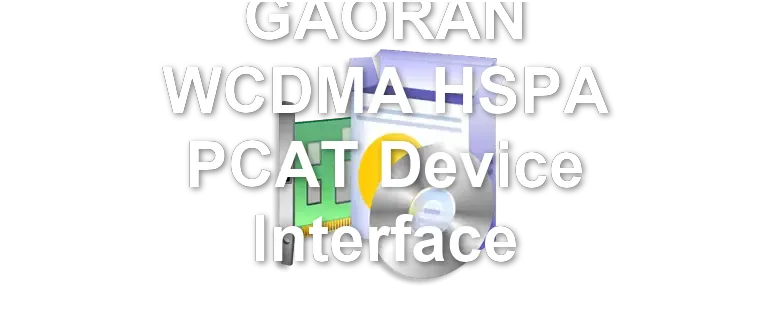 GAORAN WCDMA HSPA PCAT Device Interface