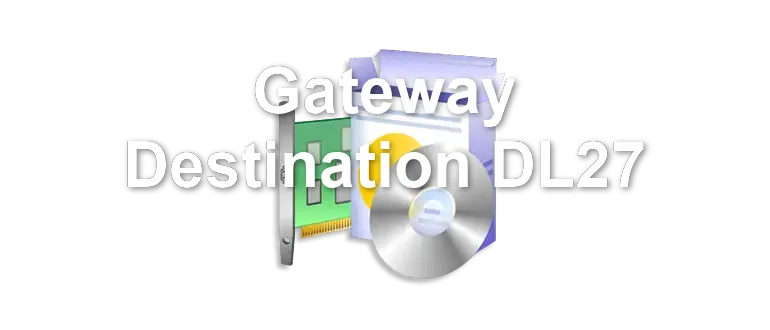 Gateway Destination DL27