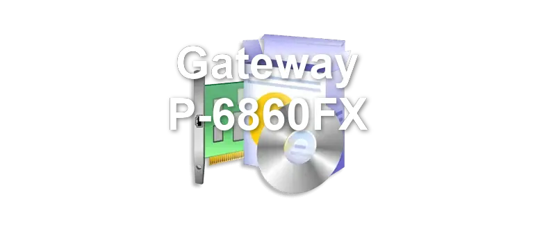 Gateway P-6860FX
